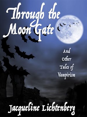 cover image of Through the Moon Gate and Other Tales of Vampirism
